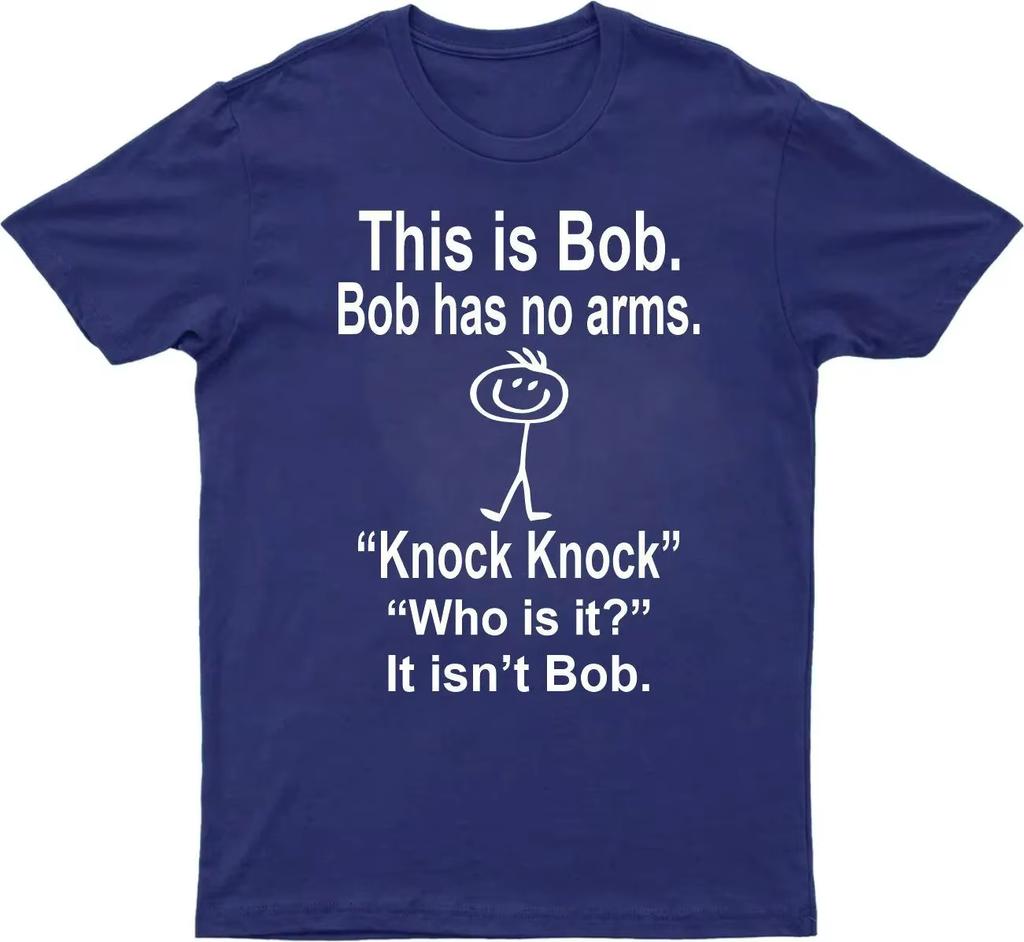 HOT SALE This Is Bob Bo Has No Arms Tshirt Funny Tshirt Sarcastic Tshirt Hell Joke Top Unisex WOMEN Tshirt Graphic Fashion Tee