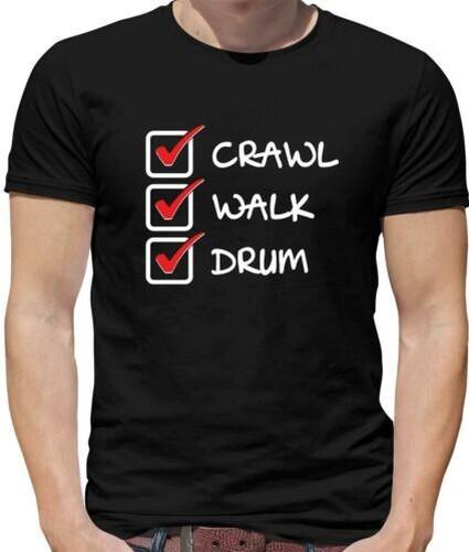 Crawl Walk Drum Mens T-shirt Drummer Music Musician Drumming Band S