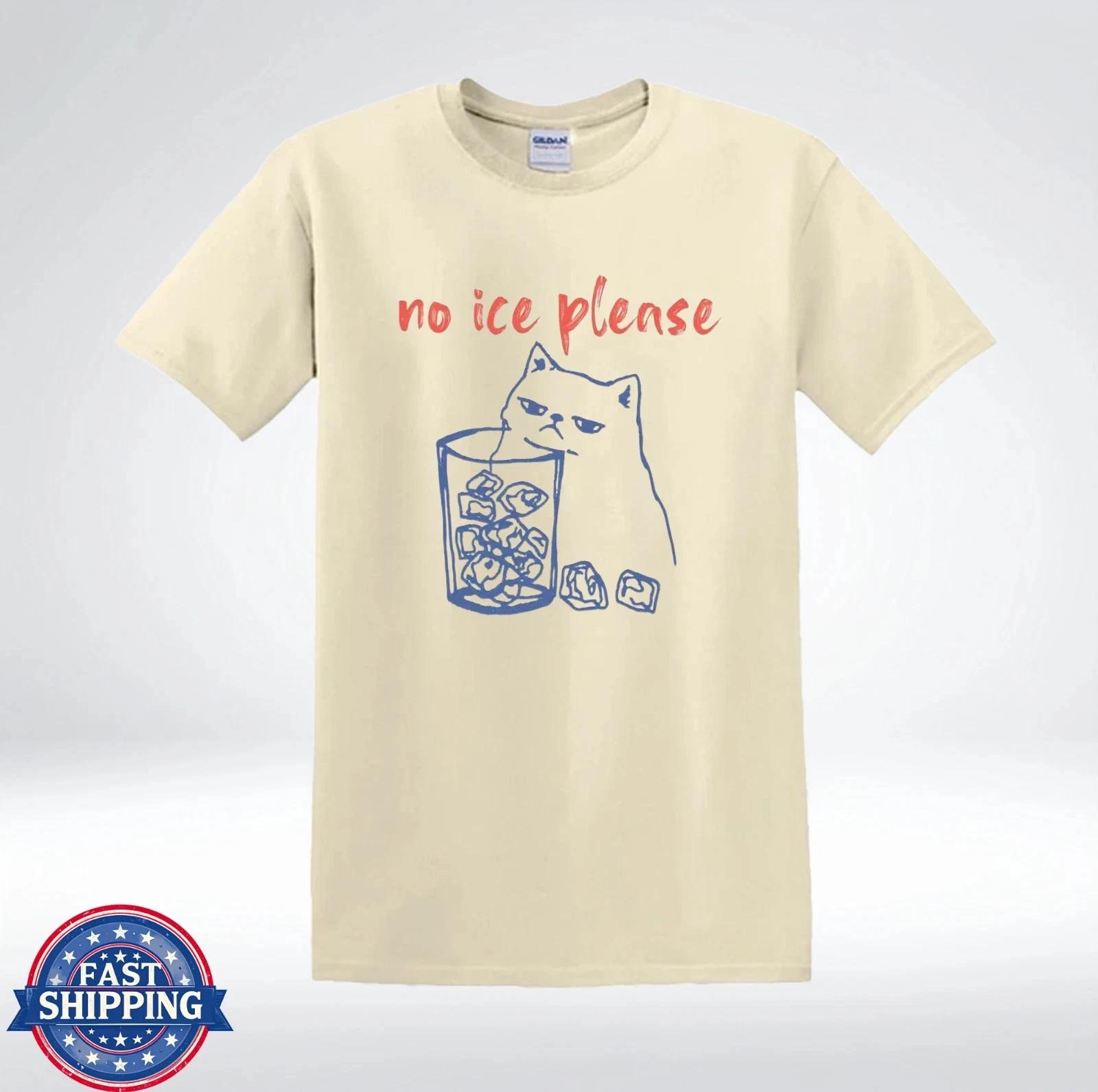 No Ice Please Cat Meme Funny Graphic Shirt T-Shirt S