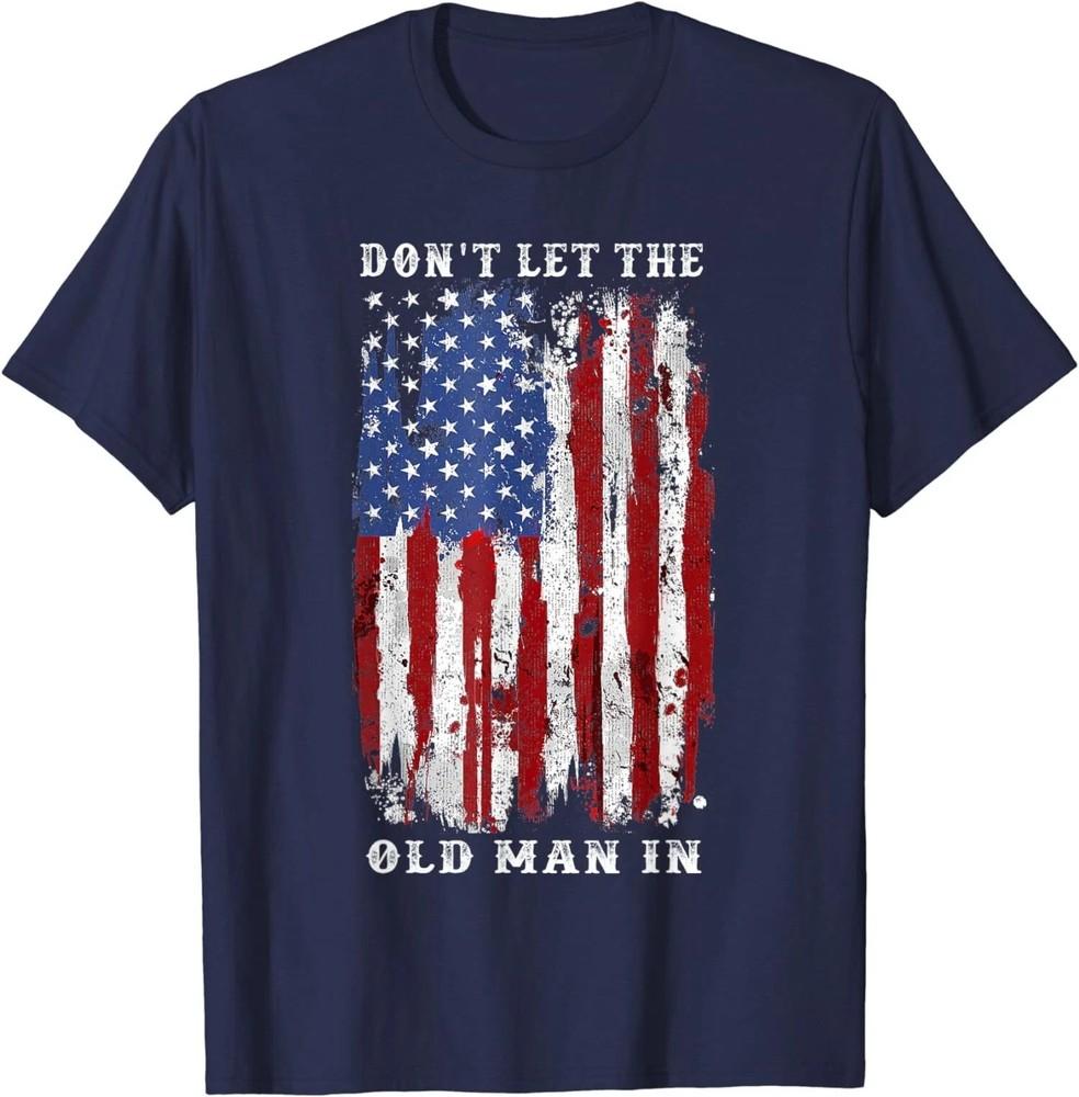 

Retro Don t Let The Old Man In Vintage American Flag Men T-Shirt Unisex T-Shirt XXXXL