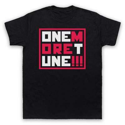 One More Tune Retro Gig Live Music Slogan Chant Band Dj Mens And Womens T-Shirt