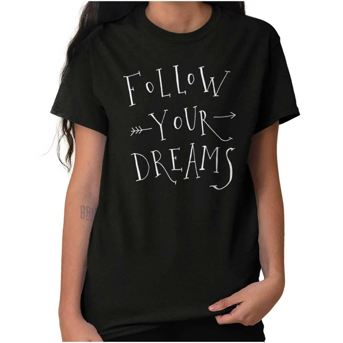 Follow Your Dreams Motivational Inspiring Womens Graphic Crewneck T Shirt Tee XXXL