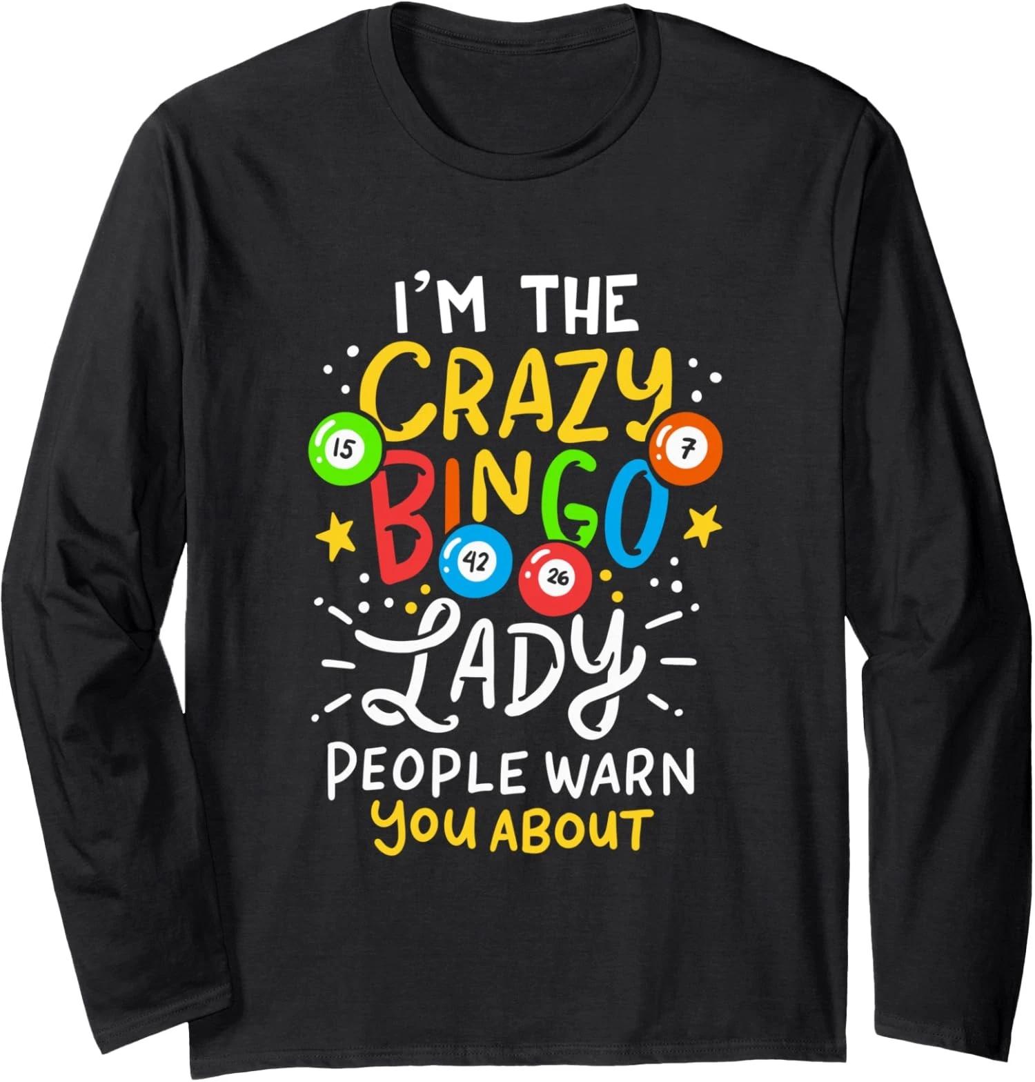 Funny Crazy Bingo Lady Warning Humor Long Sleeve Tshirt 3XL