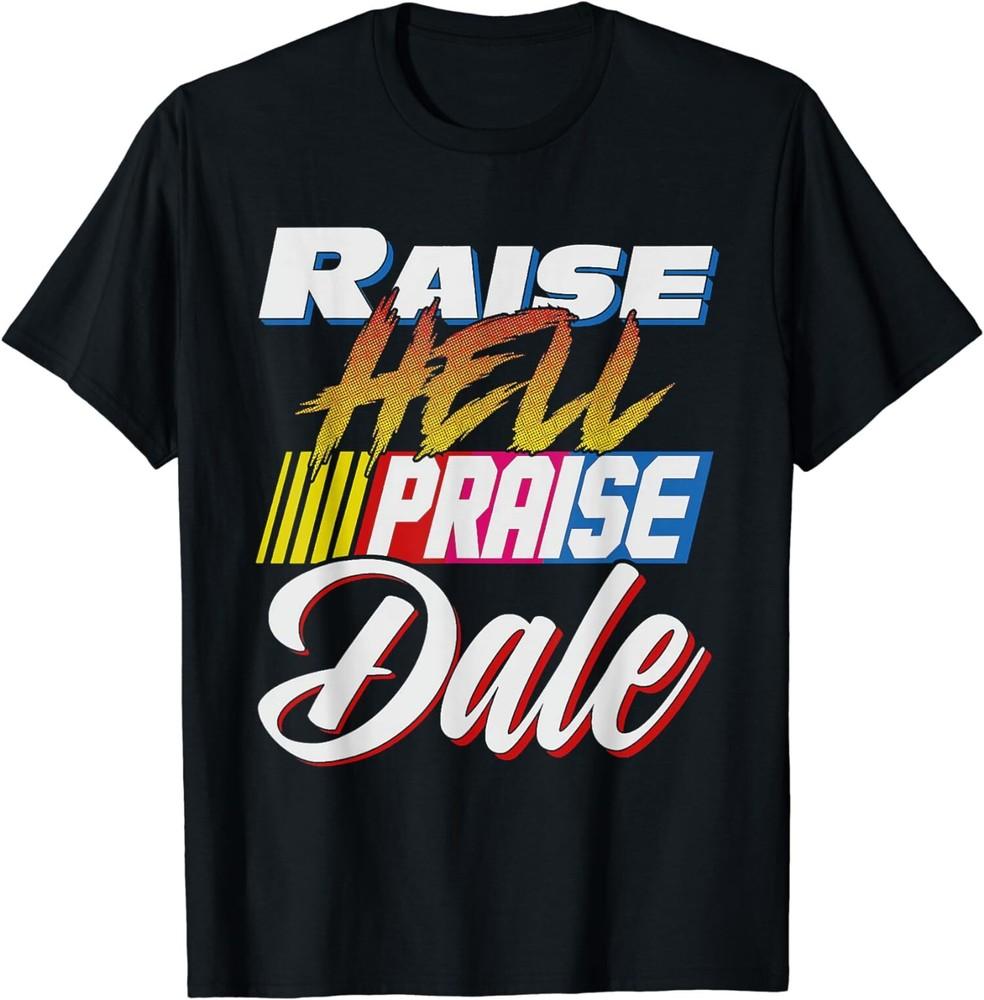 Funny Family Gift Raise Hell Praise Dale Vintage Unisex T-Shirt Unisex T-Shirt XL