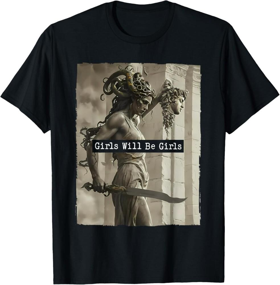 

Girl Will Be Girls Medusa Feminism Shirts Feminist Women T-Shirt 2XL