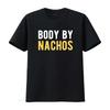 Body By Nachos Funny Mexican Food Diet T Shirt Vintage Washed Breathable Stretched Versatile Casual Graphic Stylish