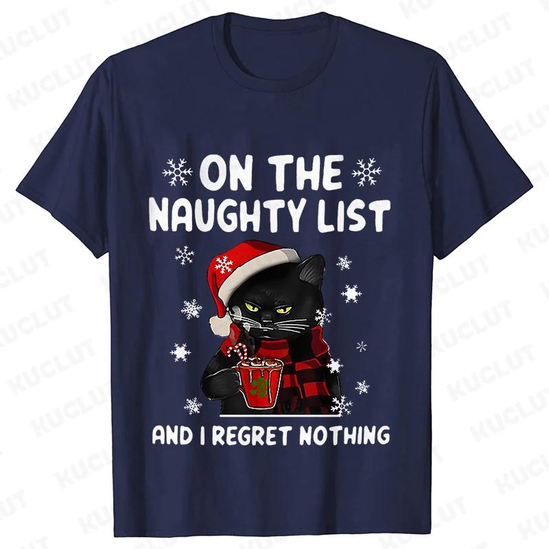 Funny Unisex Tshirt on The Naughty List and I Regret Nothing Tops Black Cat Print Tshirts Casual Merry Christmas Casual Tshirts