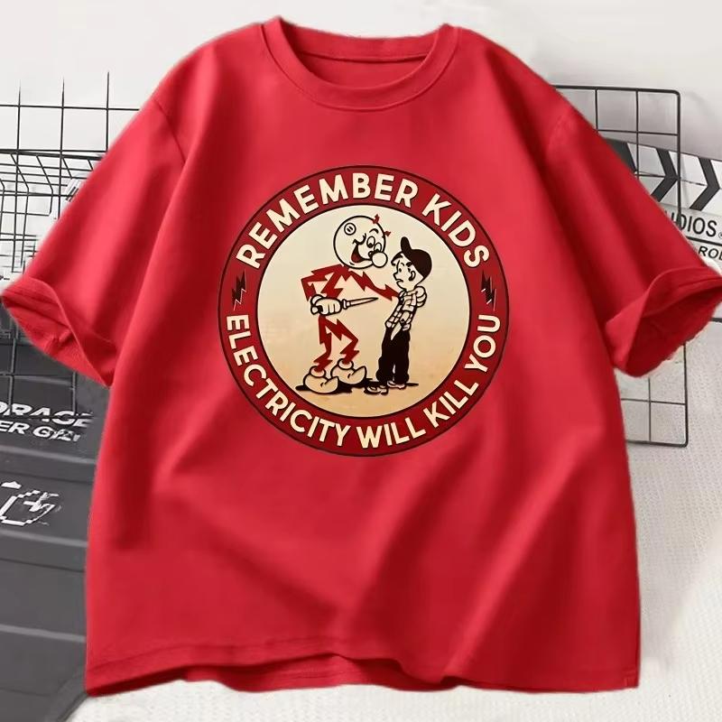 

Remember Kids Electricity Will Kill You T-shirt Men Women Cotton Short Sleeve Tshirt Casual Round Neck T-shirts Clothing Top S