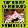 The House of Mirrors by Erin Kelly Paperback Book 9781399712002