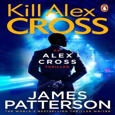 Kill Alex Cross by James Patterson Paperback Book 9780099550044
