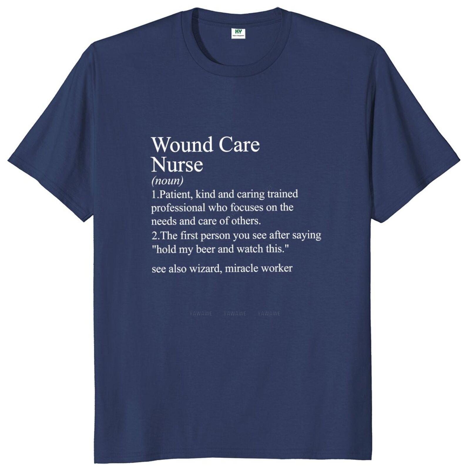 

Men tops Wound Care Nurse Logo T Shirt Funny Nursing Sayngs Gift Tee shirt Cotton Unisex Soft Casual Oneck Tshirts S