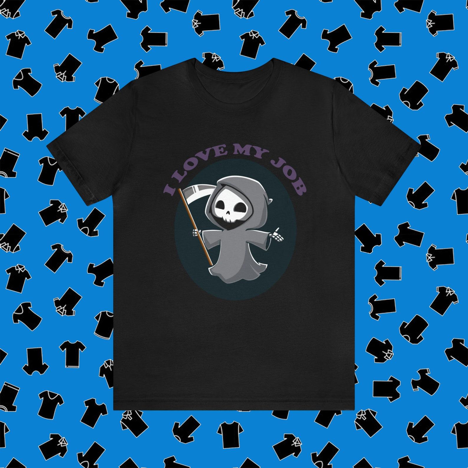 Grim Reaper I love my job T-Shirt 4XL