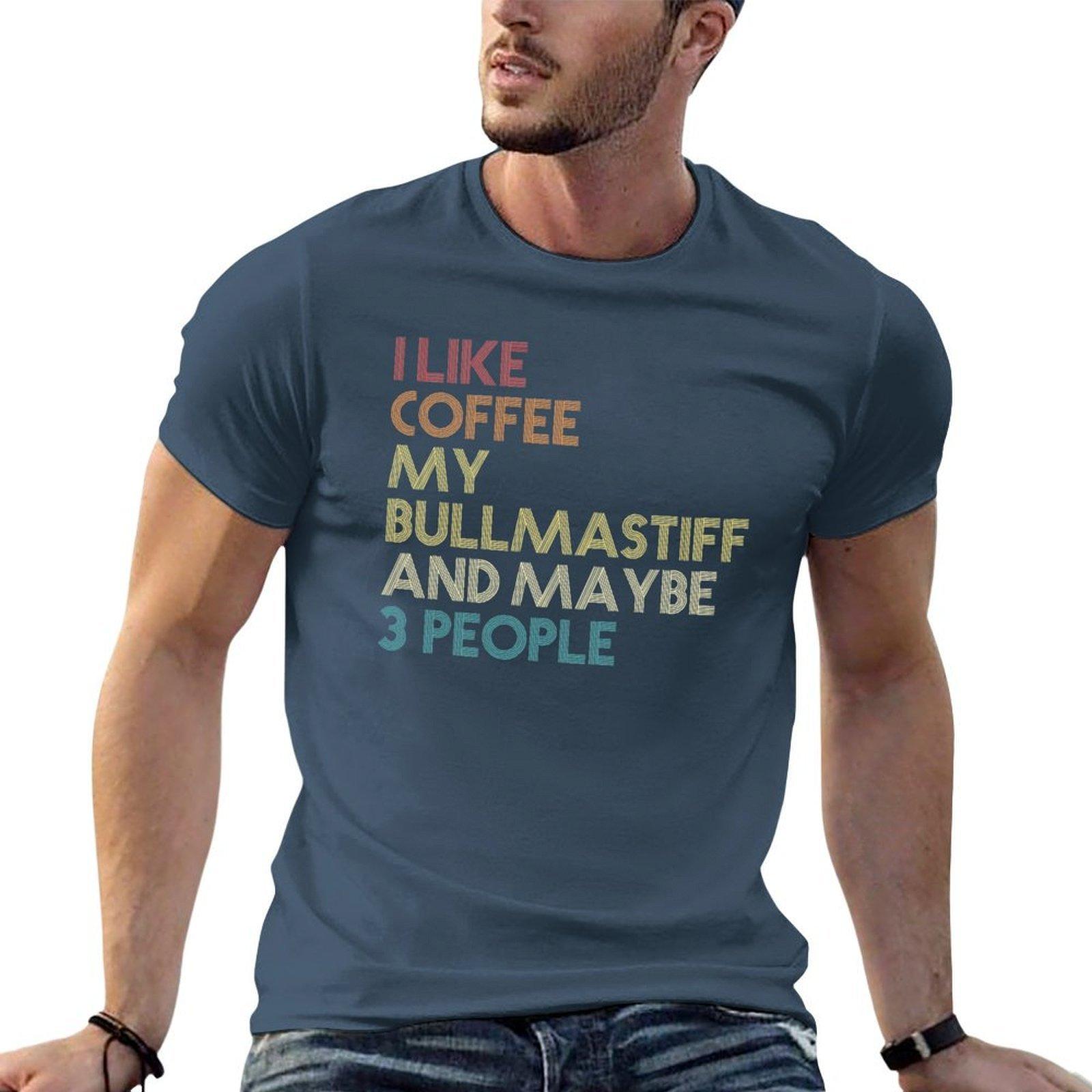 I Like Coffee My Bullmastiff And Maybe 3 People Bullmastiff Dog Owner Coffee Lover Funny Sarcastic Quote Saying Vintage TShirt S