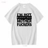 Im Not Surprised M F T Shirt Long or Short Sleeves Vintage Washed Designer Clothes Top For Everyday Wear Slightly Casual