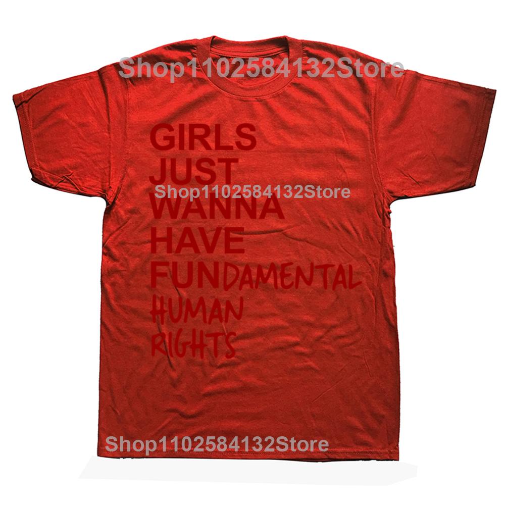 Funny Girls Just Wanna Have Fundamental Human Rights Tshirts Men Fashion Casual Tshirt 100 Cotton Loose Oversized T Shirt S