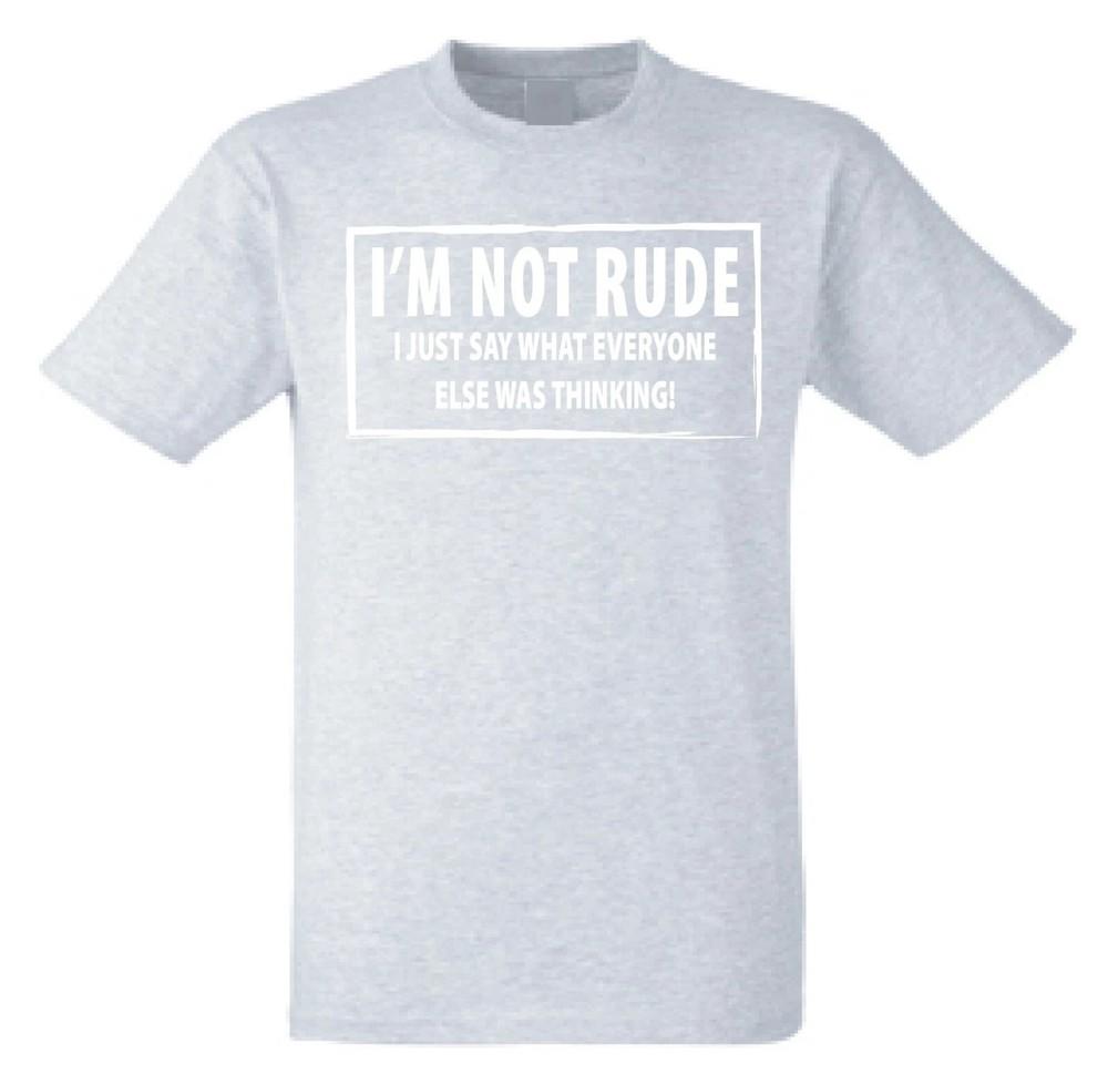 IM NOT RUDE novelty Tshirt I Just say Funny mens womens Rude Sarcastic joke
