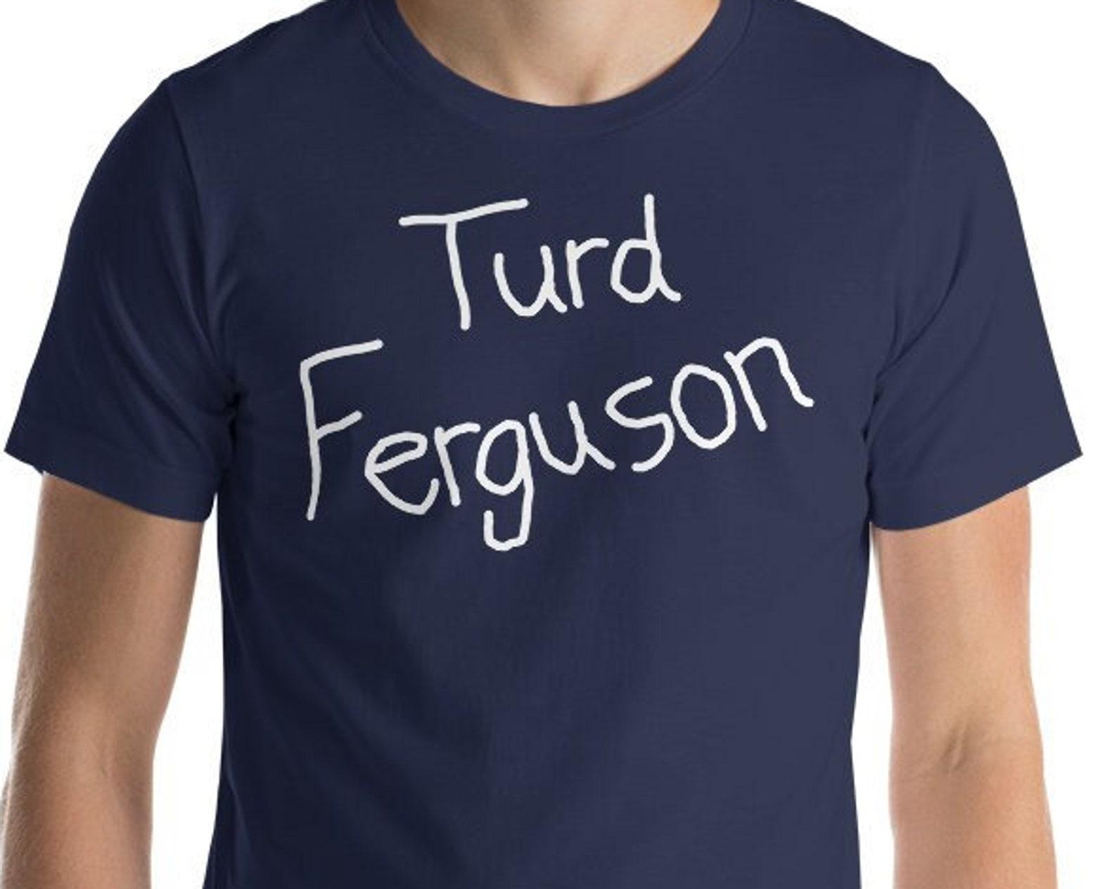 Turd Ferguson - Unisex T-Shirt L