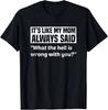Just As My Mother Always Says  This Funny Printed Tshirt Is A Casual Sporty and Streetwear Item