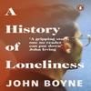 A History of Loneliness by John Boyne Paperback Book 9780552778435