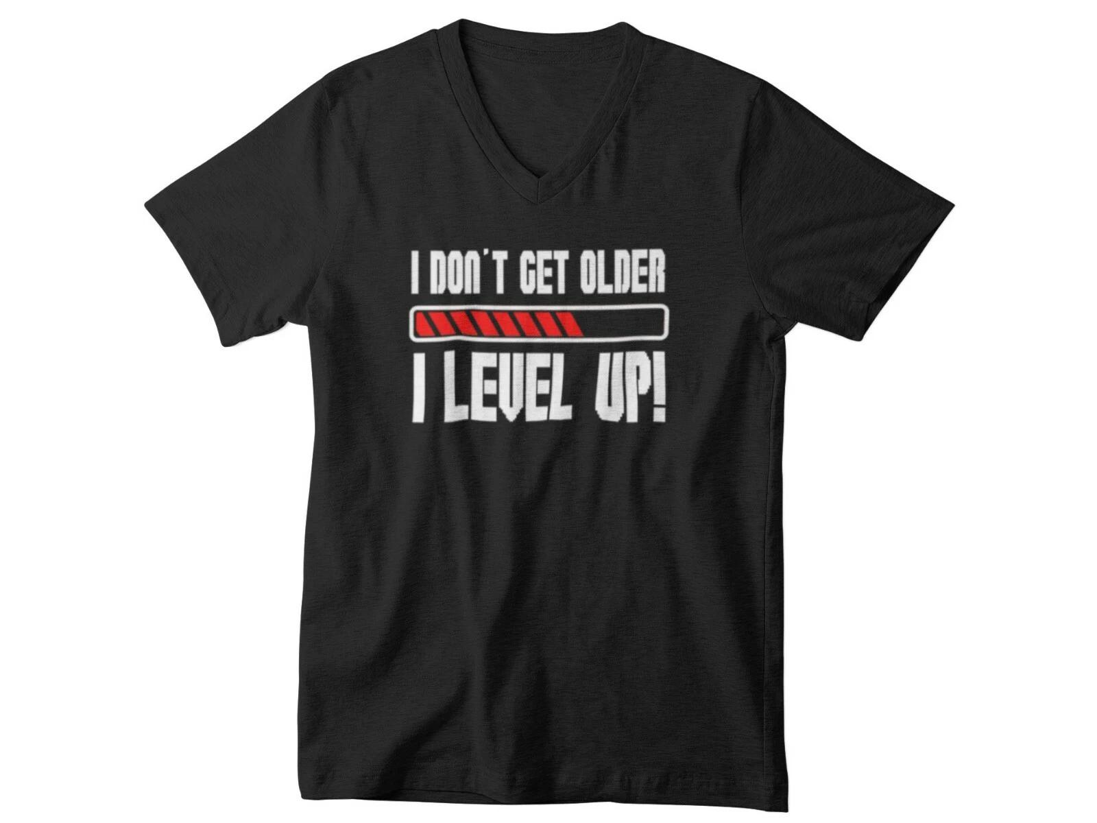 Mens V-neck I Don t Get Older I Level Up! T Shirt Birthday Gamer Funny Video Tee S