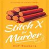 Stitch X For Murder by ACF Bookens Paperback Book 9781036704162