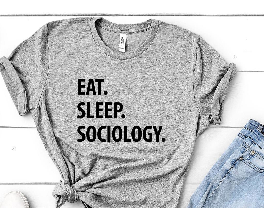 Eat Sleep Sociology T-Shirt: Soft Cotton Blend, Gift for Sociologists