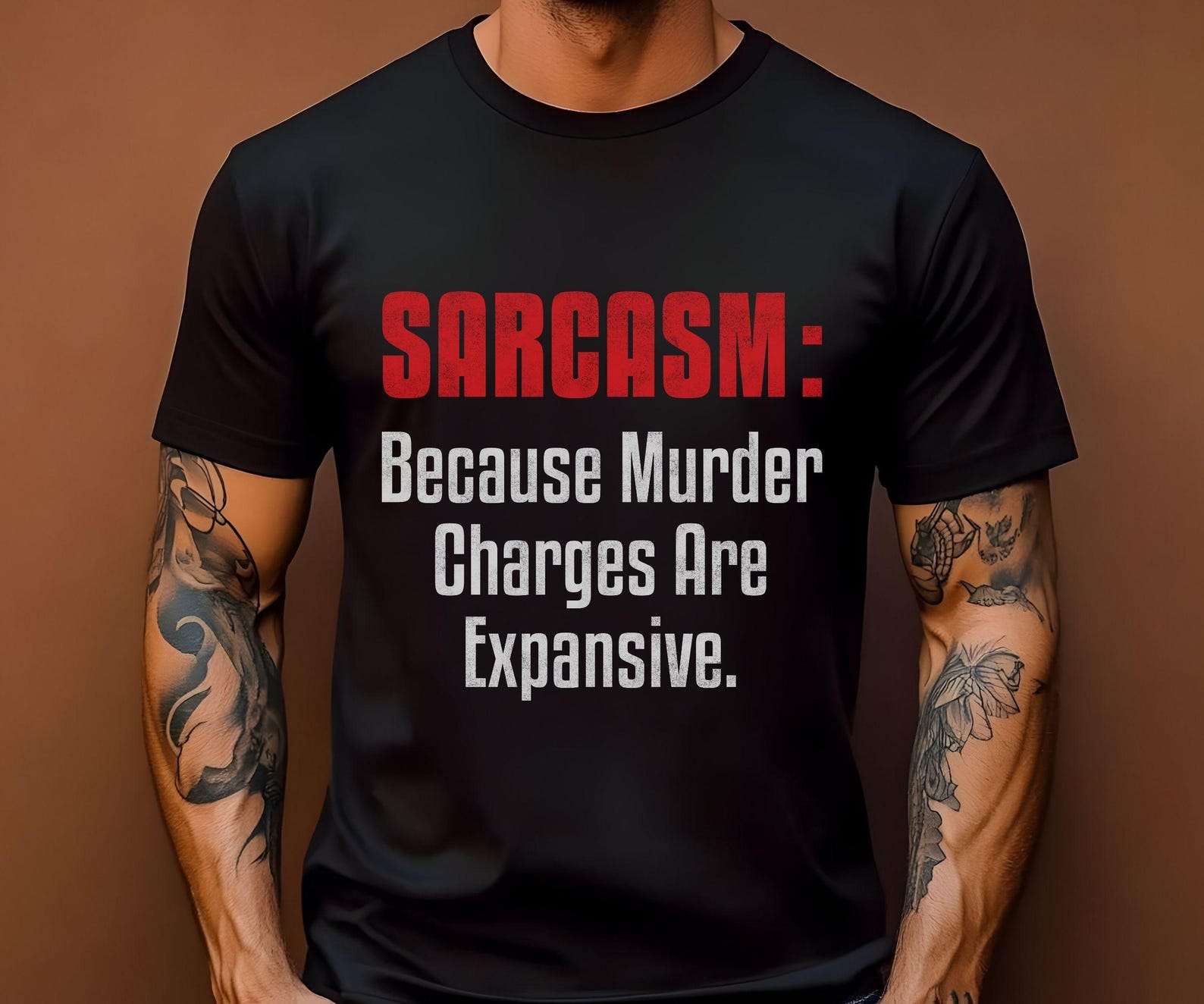 Sarcasm Because Murder Charges Are Expensive Shirt Funny Sarcastic Humor Tee, Witty Joke Gift for Snarky People & Sarcasm Lovers adult humor 4XL