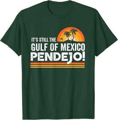 Gulf Of Mexico Shirt Its Still The Gulf Of Mexico Pendejo Retro Unisex T-Shirt