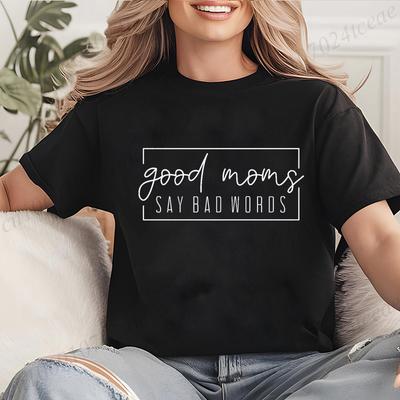 Funny Good Moms Say Bad Words Printed TShirt Unisex Fashion Casual Short Sleeves Summer Breathable Tshirt Mom Life Tee Clothing