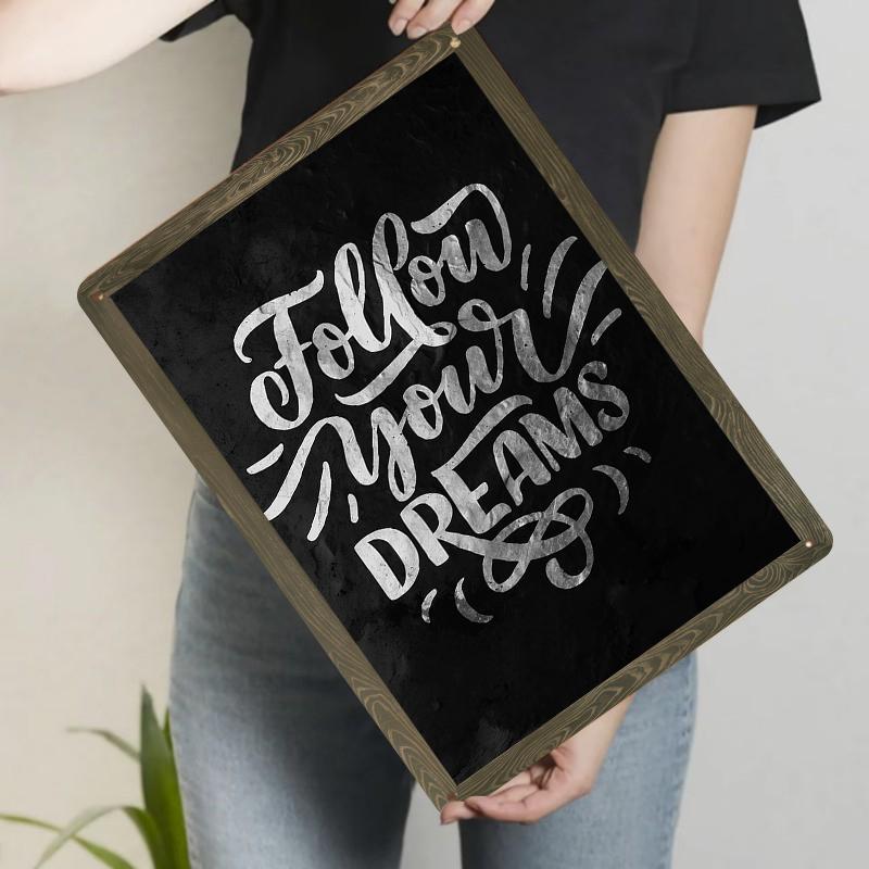 

Follow Your Dreams Inspirational Quote Metal Wall Art Decorative Iron Plaque for Home Office Decoration 7.9x11.8In(20x30cm)
