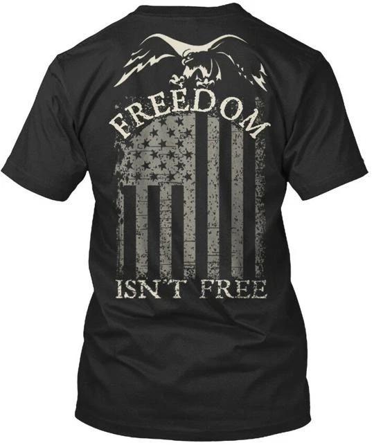 

Freedom Isnt Free Independence Day Isn T shirt Made in USA Size S to 5XL 3XL
