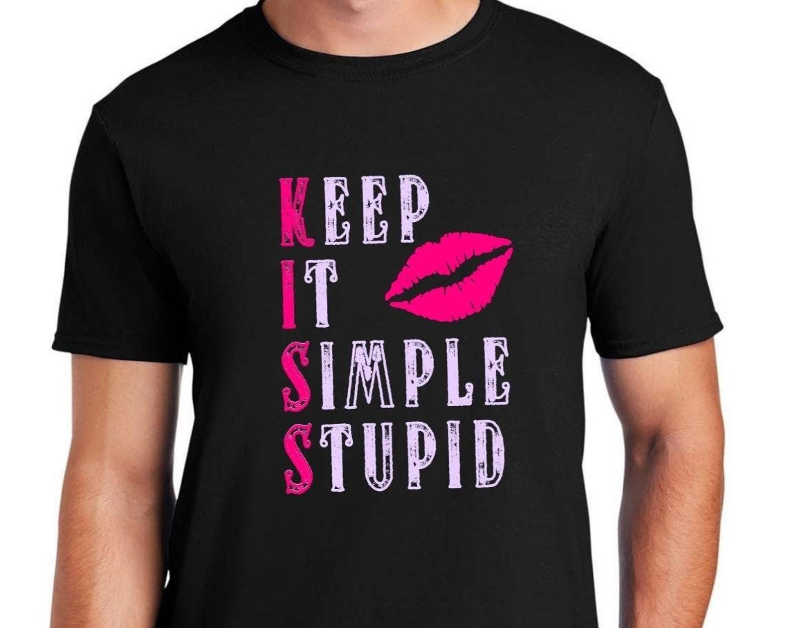 KISS T-Shirt: Keep It Simple Stupid, Overthinking Gift S