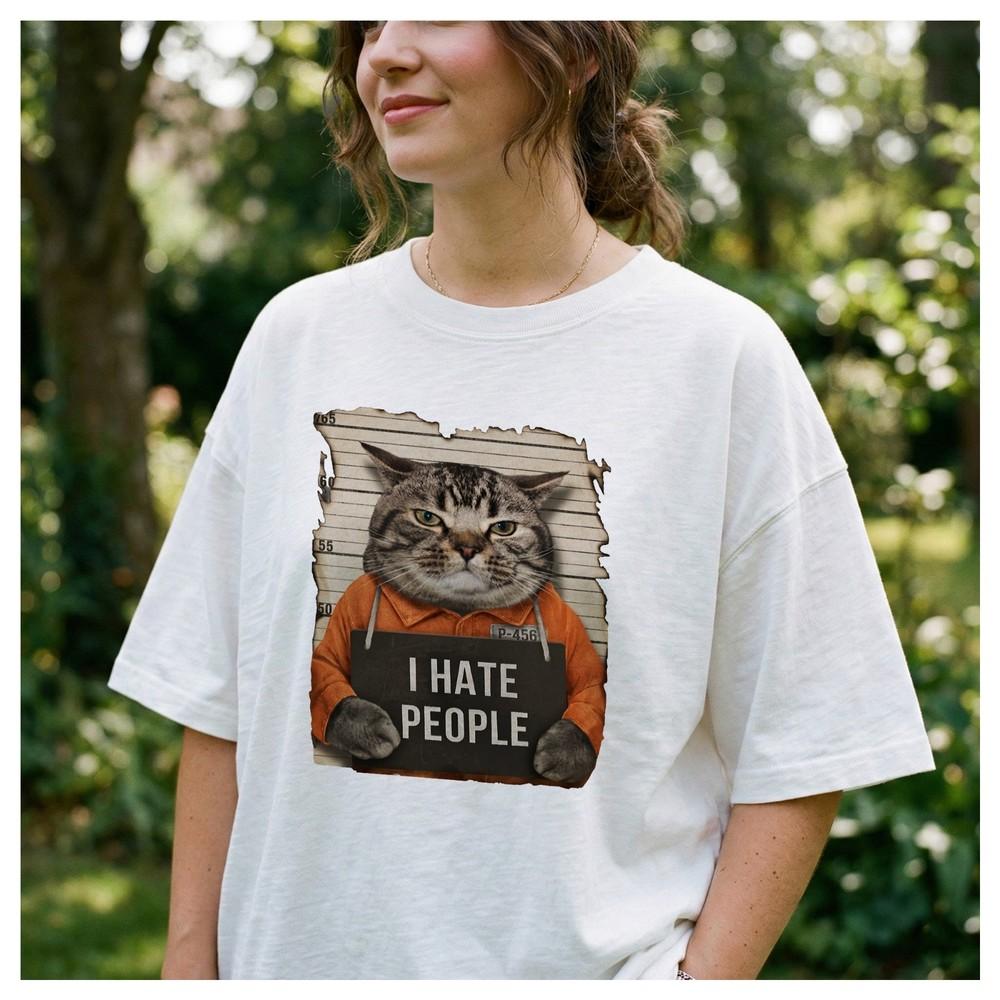 #034I Hate People#034 Funny Cat Mugshot Shirt Sarcastic Introvert Meme Graphic Tee Top Unisex T-Shirt XXL