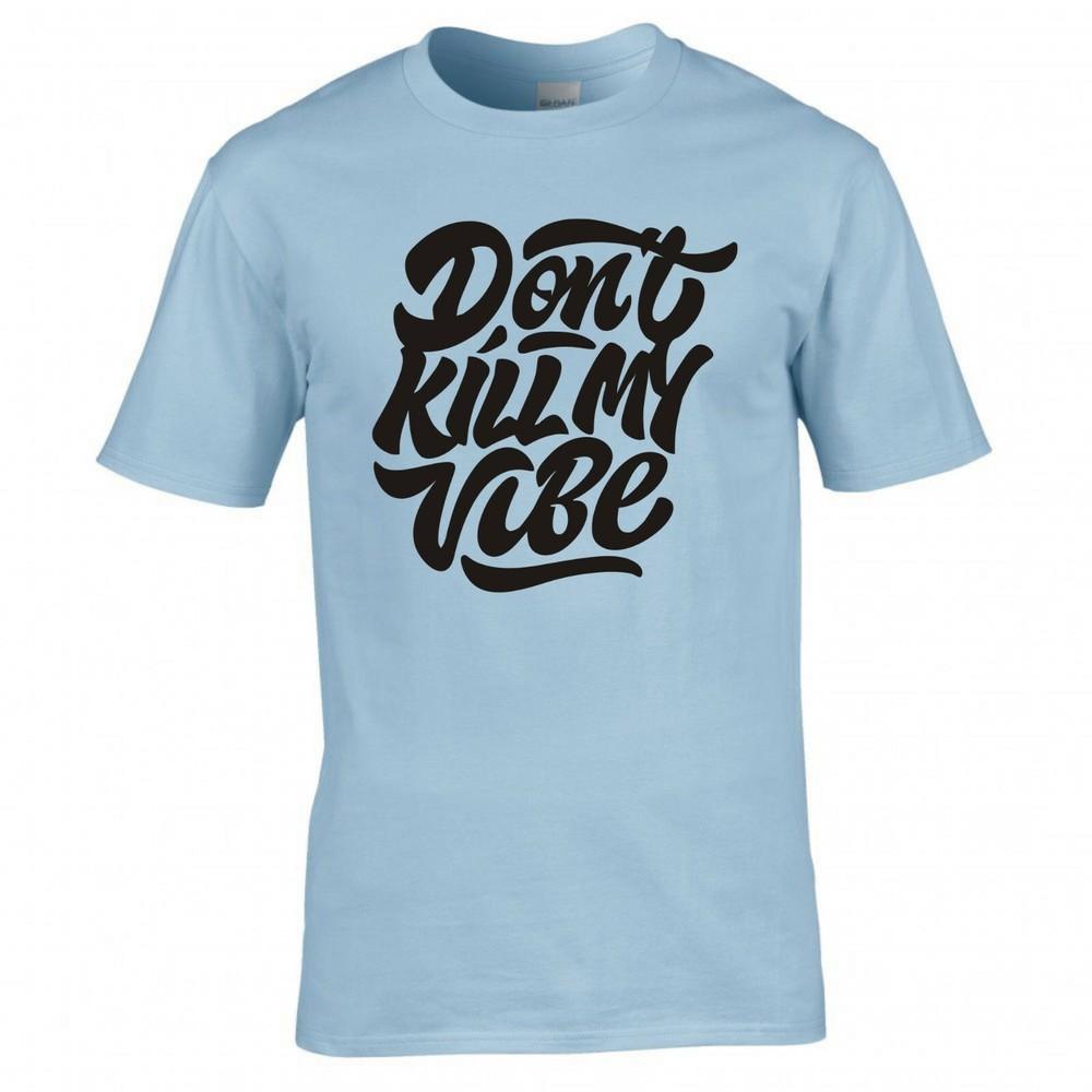 Funny Dont Kill My Vibe Tshirt 2XL