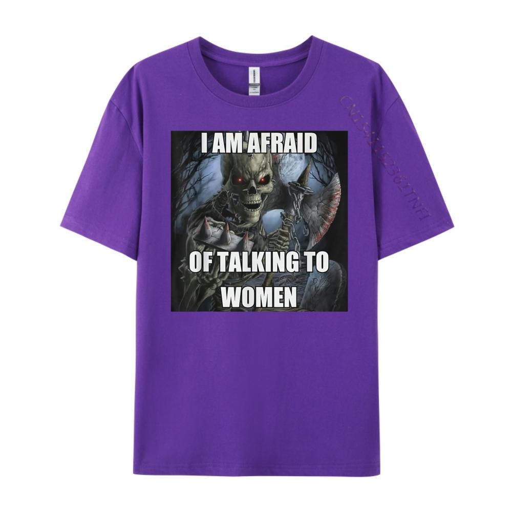 I Am Afraid Of Talking To Women Funny Hard Skeleton Meme Luxury Clothing Mens TShirts Tshirt Christmas