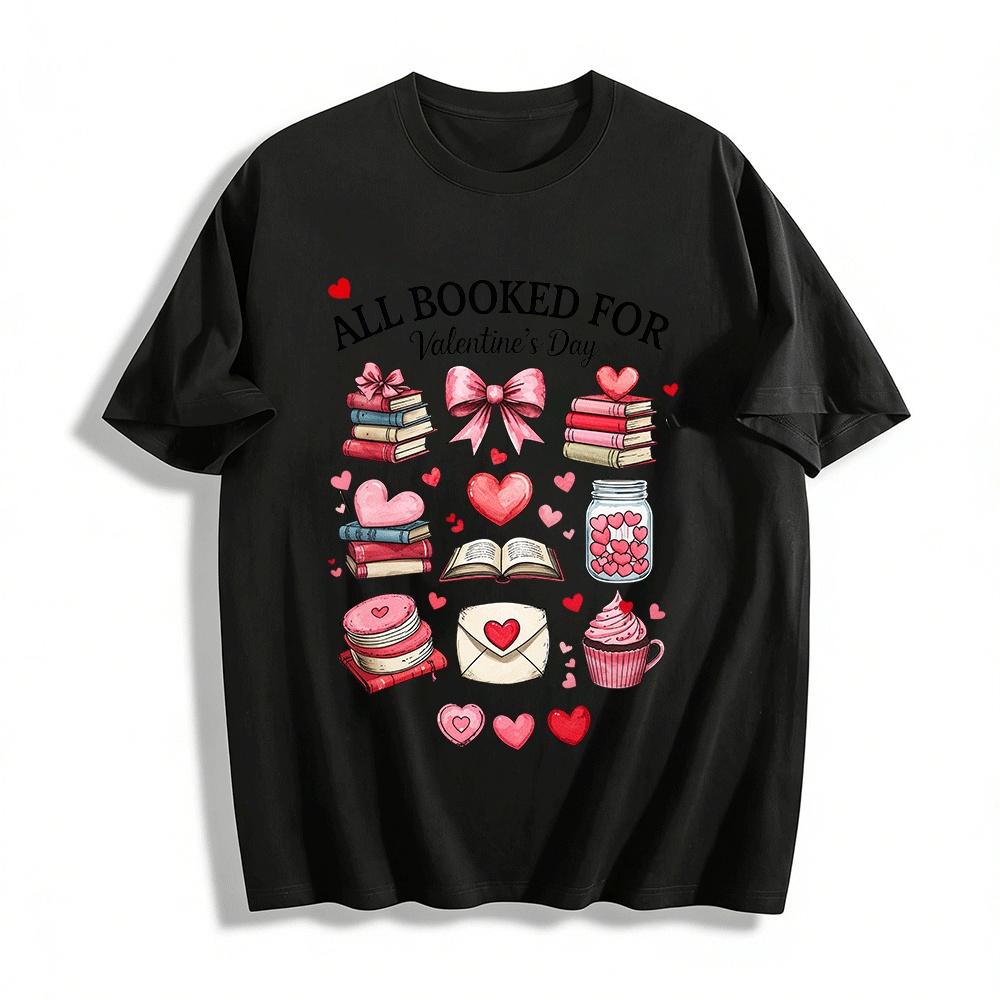 

All Booked For Valentine s Day Book Lover Heart Graphic Tee Pure cotton T-shirt XXS