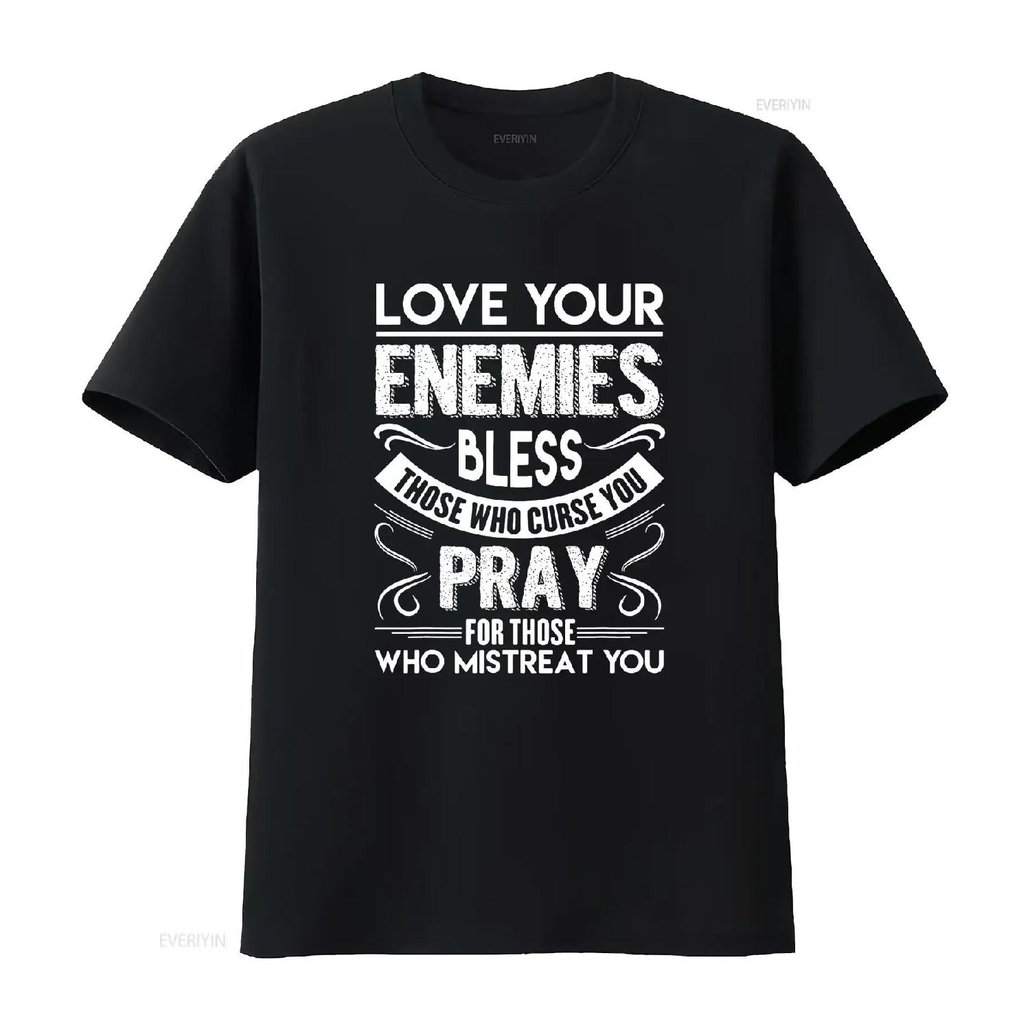 

Love Your Enemies T Shirt Bless Those Who Curse You Black vintage Washed graphic Versatile Comfortable designer clothes fashion S чёрный