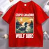 Stupid Canadian Wolf Bird T Shirt Animal Graphic Tee Unisex Women Casual Cotton Short Sleeve Tshirt Comfortable Round Neck Tees