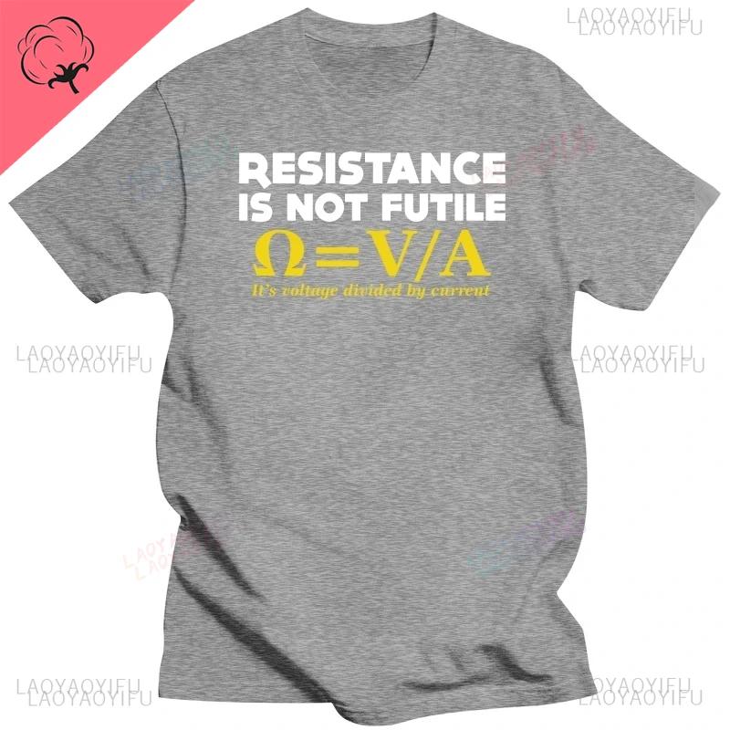 Resistance Is Not Futile TSHIRT Electrician Science Funny Gift Birthday Men To Be or Not To Be Electrical Engineer Men T Shirt