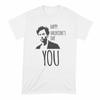 Feliz Día de San Valentín TÚ Camiseta Joe Goldberg Tú Camiseta