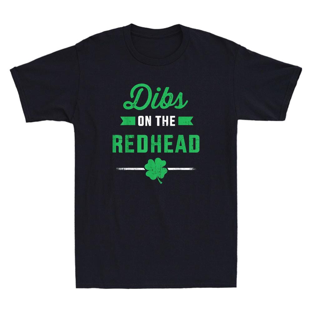 Dibs On The Redhead For Saint Patricks Day Funny Quote Gift Retro Men s T-Shirt XXXXL