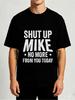 Unisex Fun 'Shut Up Mike' Print T-Shirt 1M2Sxretro Casual Crew Neck Printed T-Shirt
