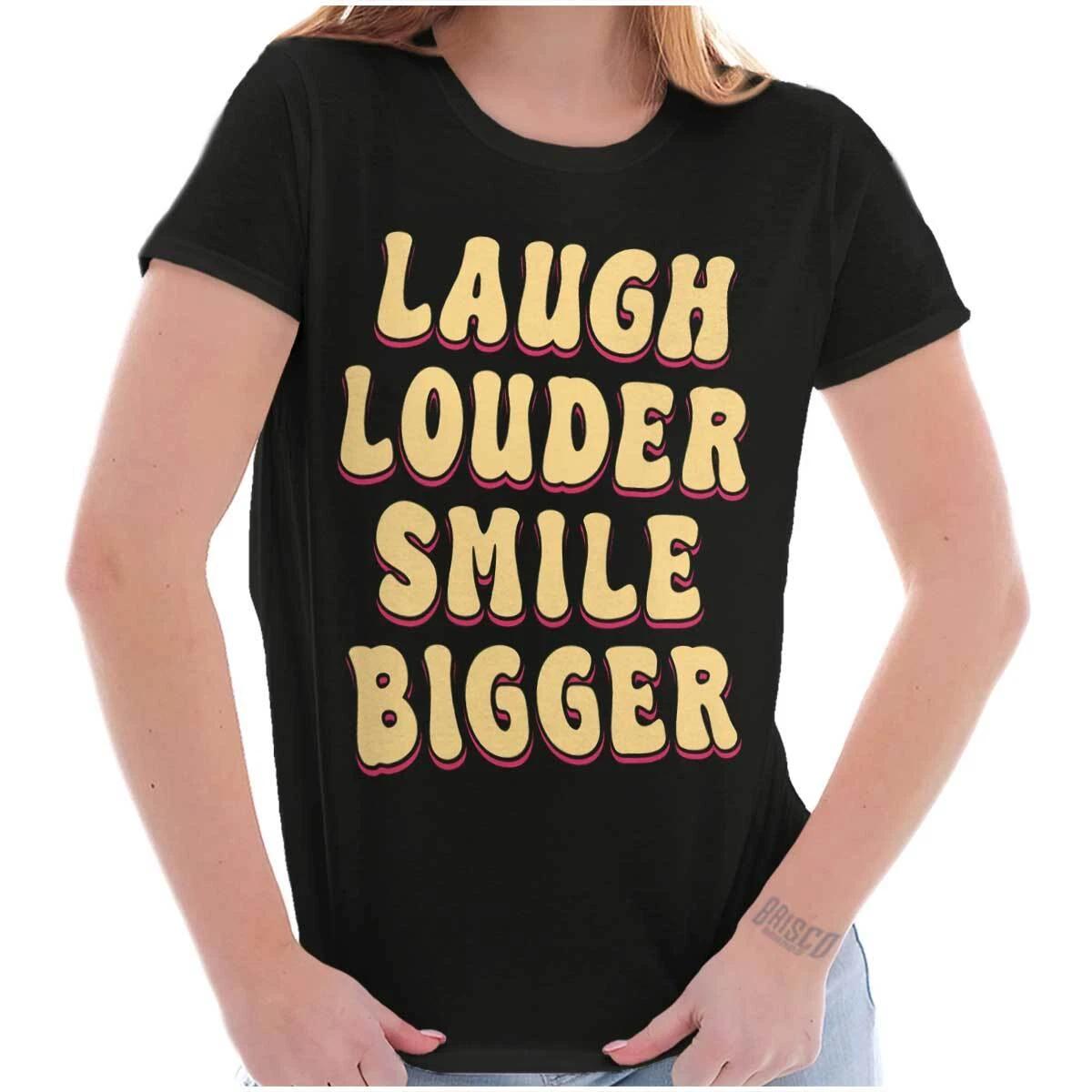 Motivational Laugh Louder Smile Bigger Quote Graphic T Shirts for Women T-Shirts L