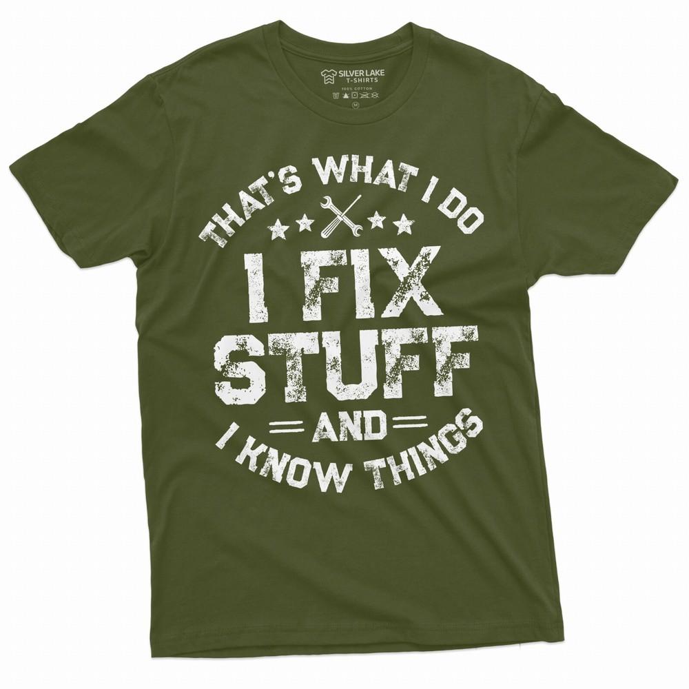 Funny Mechanic I Fix Stuff And Know Things Gift Shirt Humor Mechanic T-Shirt