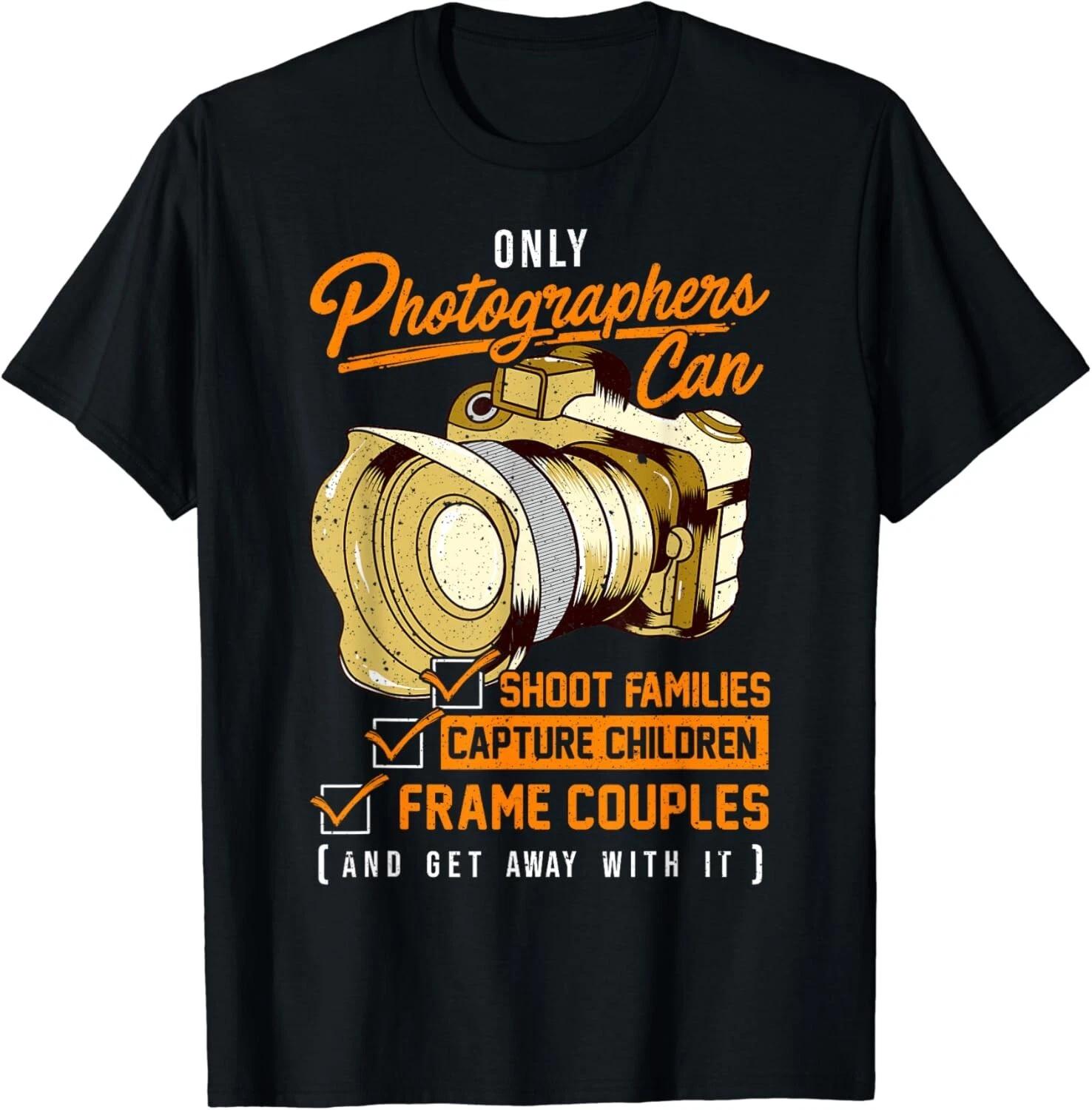 Funny Photographers Photography Camera Sayings Quote Gift Unisex T-Shirt 3XL