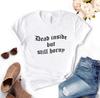 Unisex Shirt Cotton Oversize Large Size Dead Inside But Still Horny T Shirt Premium T Shirt