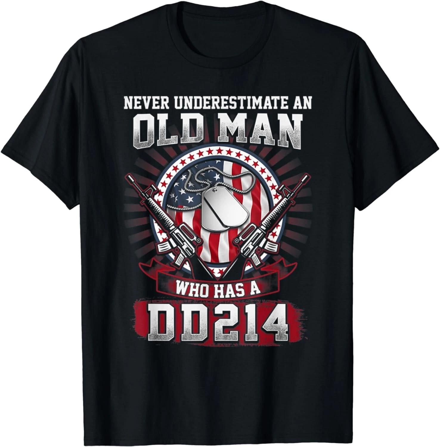 

Never Underestimate An Old Man Who Has A DD214 - Veteran Gift Unisex T-Shirt 4XL