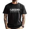 Funny Legend I M A Legend In My Own Mind Free Shippping Items Lowest Prices Cotton T Shirt Men Mothers Day