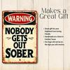 Vintage Metal Tin Sign - Nobody Gets Out Sober Retro Humorous Bar Quote Plaque, Funny Pub Wall Art Decor, Durable