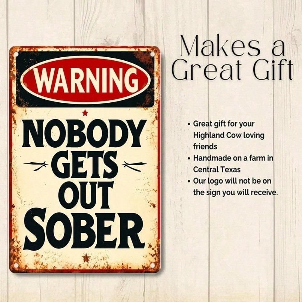 Vintage Metal Tin Sign - Nobody Gets Out Sober Retro Humorous Bar Quote Plaque, Funny Pub Wall Art Decor, Durable